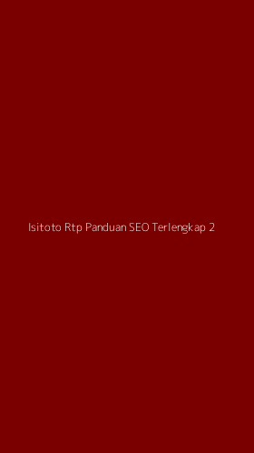 Tampilan Antarmuka Aplikasi Isitoto Rtp Panduan Seo Terlengkap - 2