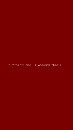Tampilan Antarmuka Aplikasi Isitotoslot Game Rpg Android Offline - 3