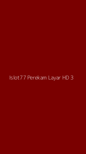 Tampilan Antarmuka Aplikasi Islot77 Perekam Layar Hd - 3