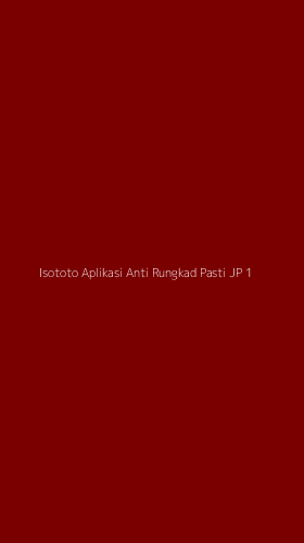 Tampilan Antarmuka Aplikasi Isototo Aplikasi Anti Rungkad Pasti Jp - 1
