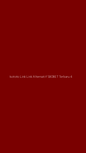 Tampilan Antarmuka Aplikasi Isototo Link Link Alternatif Sbobet Terbaru - 4