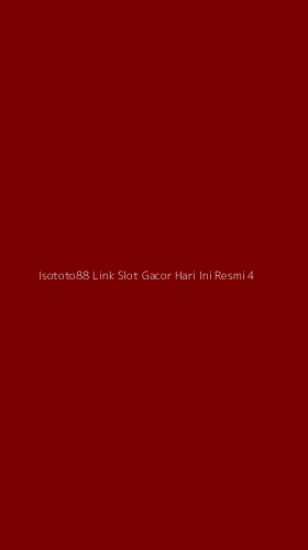 Tampilan Antarmuka Aplikasi Isototo88 Link Slot Gacor Hari Ini Resmi - 4