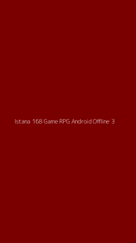 Tampilan Antarmuka Aplikasi Istana 168 Game Rpg Android Offline - 3