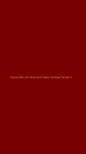 Tampilan Antarmuka Aplikasi Istana138 Link Alternatif Game Strategi Terbaik - 2