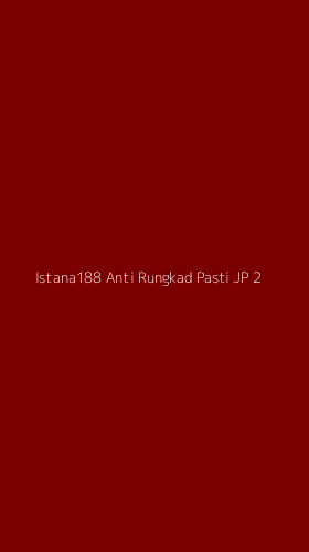 Tampilan Antarmuka Aplikasi Istana188 Anti Rungkad Pasti Jp - 2