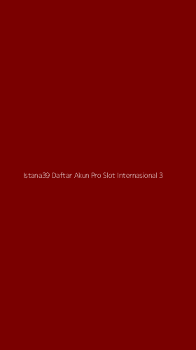 Tampilan Antarmuka Aplikasi Istana39 Daftar Akun Pro Slot Internasional - 3