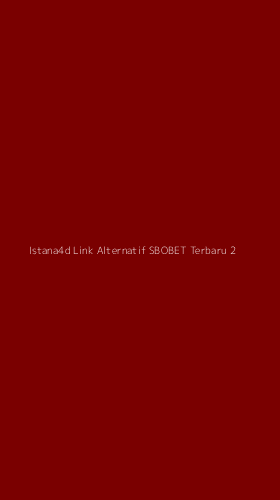 Tampilan Antarmuka Aplikasi Istana4d Link Alternatif Sbobet Terbaru - 2