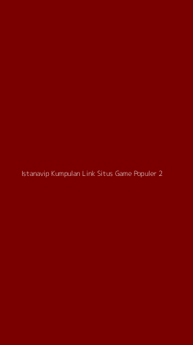 Tampilan Antarmuka Aplikasi Istanavip Kumpulan Link Situs Game Populer - 2