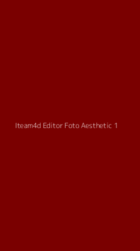 Tampilan Antarmuka Aplikasi Iteam4d Editor Foto Aesthetic - 1