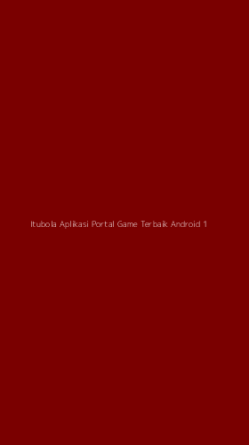 Tampilan Antarmuka Aplikasi Itubola Aplikasi Portal Game Terbaik Android - 1
