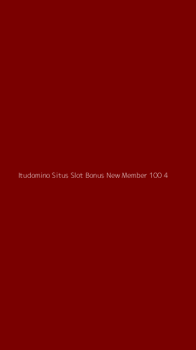 Tampilan Antarmuka Aplikasi Itudomino Situs Slot Bonus New Member 100 - 4