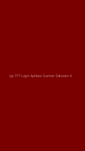 Tampilan Antarmuka Aplikasi Iya 777 Login Aplikasi Scanner Dokumen - 4