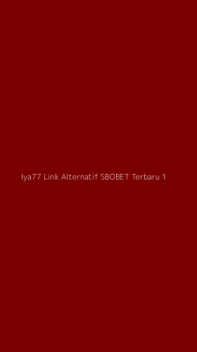Tampilan Antarmuka Aplikasi Iya77 Link Alternatif Sbobet Terbaru - 1