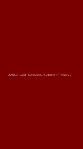 Tampilan Antarmuka Aplikasi J99slot Login Kumpulan Link Alternatif Terbaru - 2