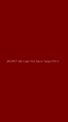 Tampilan Antarmuka Aplikasi Jackpot 383 Login Slot Gacor Tanpa Vpn - 3