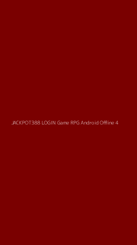 Tampilan Antarmuka Aplikasi Jackpot388 Login Game Rpg Android Offline - 4