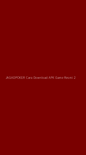 Tampilan Antarmuka Aplikasi Jagadpoker Cara Download Apk Game Resmi - 2