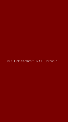 Tampilan Antarmuka Aplikasi Jago Link Alternatif Sbobet Terbaru - 1