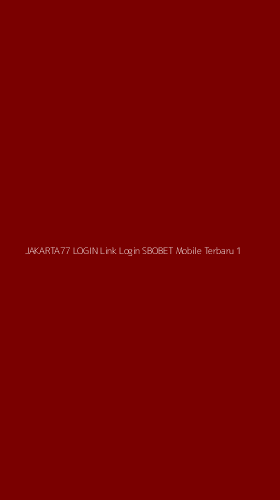 Tampilan Antarmuka Aplikasi Jakarta77 Login Link Login Sbobet Mobile Terbaru - 1