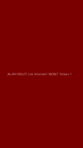 Tampilan Antarmuka Aplikasi Jalan138slot Link Alternatif Sbobet Terbaru - 1