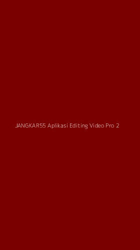 Tampilan Antarmuka Aplikasi Jangkar55 Aplikasi Editing Video Pro - 2