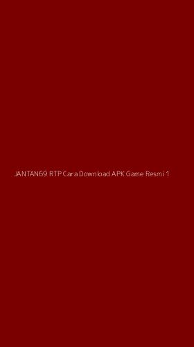 Tampilan Antarmuka Aplikasi Jantan69 Rtp Cara Download Apk Game Resmi - 1