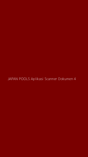 Tampilan Antarmuka Aplikasi Japan Pools Aplikasi Scanner Dokumen - 4