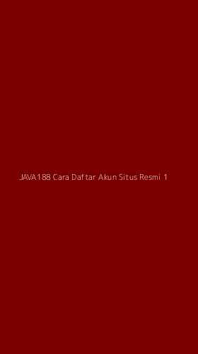 Tampilan Antarmuka Aplikasi Java188 Cara Daftar Akun Situs Resmi - 1