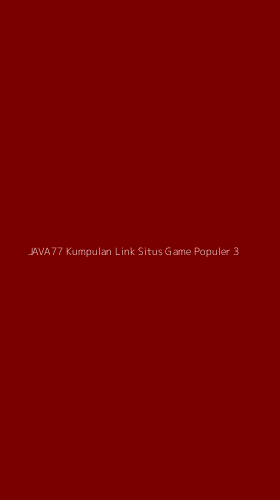 Tampilan Antarmuka Aplikasi Java77 Kumpulan Link Situs Game Populer - 3