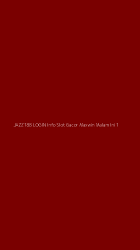 Tampilan Antarmuka Aplikasi Jazz188 Login Info Slot Gacor Maxwin Malam Ini - 1