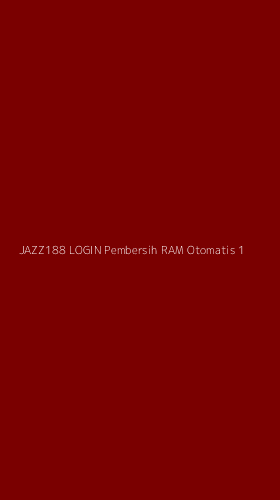 Tampilan Antarmuka Aplikasi Jazz188 Login Pembersih Ram Otomatis - 1