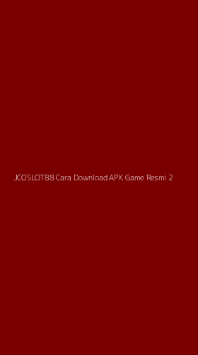 Tampilan Antarmuka Aplikasi Jcoslot88 Cara Download Apk Game Resmi - 2