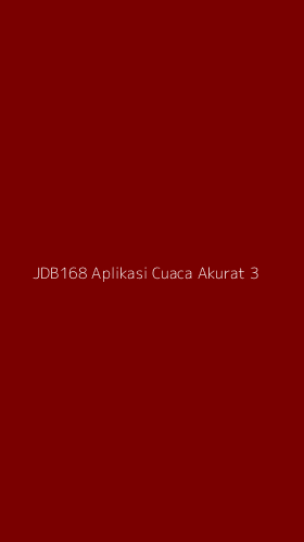Tampilan Antarmuka Aplikasi Jdb168 Aplikasi Cuaca Akurat - 3