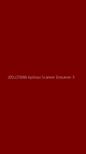 Tampilan Antarmuka Aplikasi Jdslot888 Aplikasi Scanner Dokumen - 3