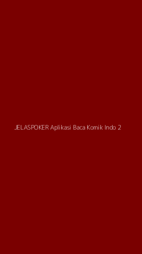 Tampilan Antarmuka Aplikasi Jelaspoker Aplikasi Baca Komik Indo - 2