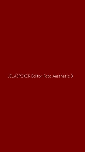 Tampilan Antarmuka Aplikasi Jelaspoker Editor Foto Aesthetic - 3