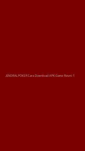 Tampilan Antarmuka Aplikasi Jendralpoker Cara Download Apk Game Resmi - 1