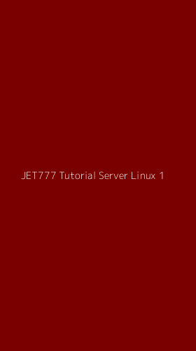 Tampilan Antarmuka Aplikasi Jet777 Tutorial Server Linux - 1