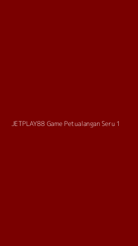 Tampilan Antarmuka Aplikasi Jetplay88 Game Petualangan Seru - 1