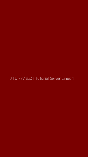 Tampilan Antarmuka Aplikasi Jitu 777 Slot Tutorial Server Linux - 4