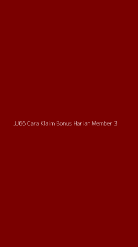 Tampilan Antarmuka Aplikasi Jj66 Cara Klaim Bonus Harian Member - 3
