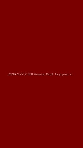 Tampilan Antarmuka Aplikasi Joker Slot Z 999 Pemutar Musik Terpopuler - 4