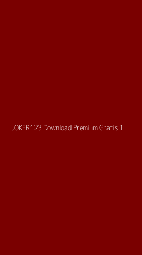 Tampilan Antarmuka Aplikasi Joker123 Download Premium Gratis - 1