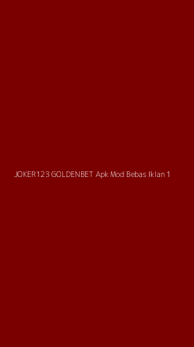 Tampilan Antarmuka Aplikasi Joker123 Goldenbet Apk Mod Bebas Iklan - 1