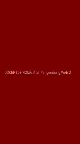 Tampilan Antarmuka Aplikasi Joker123 Roma Alat Pengembang Web - 2