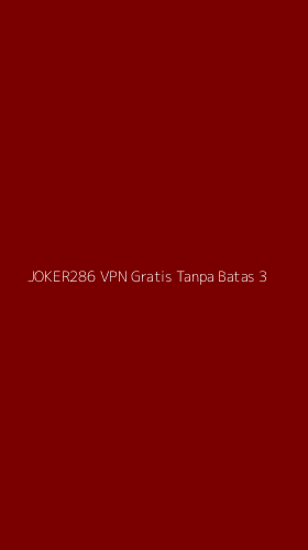 Tampilan Antarmuka Aplikasi Joker286 Vpn Gratis Tanpa Batas - 3
