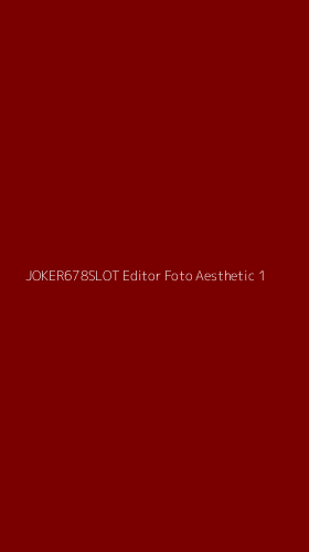Tampilan Antarmuka Aplikasi Joker678slot Editor Foto Aesthetic - 1