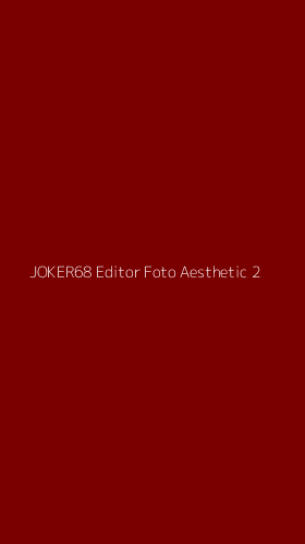 Tampilan Antarmuka Aplikasi Joker68 Editor Foto Aesthetic - 2