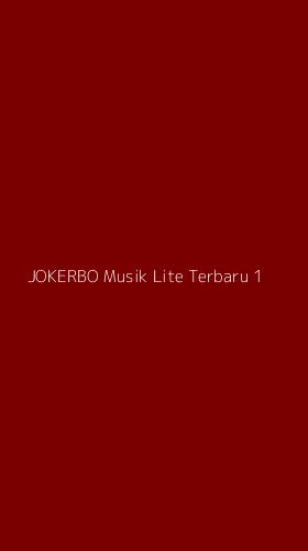 Tampilan Antarmuka Aplikasi Jokerbo Musik Lite Terbaru - 1