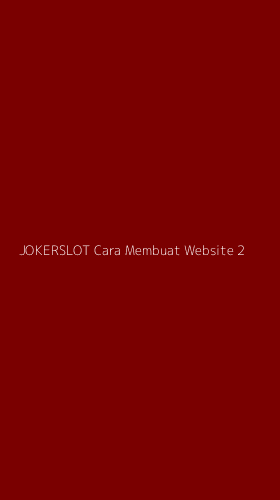 Tampilan Antarmuka Aplikasi Jokerslot Cara Membuat Website - 2